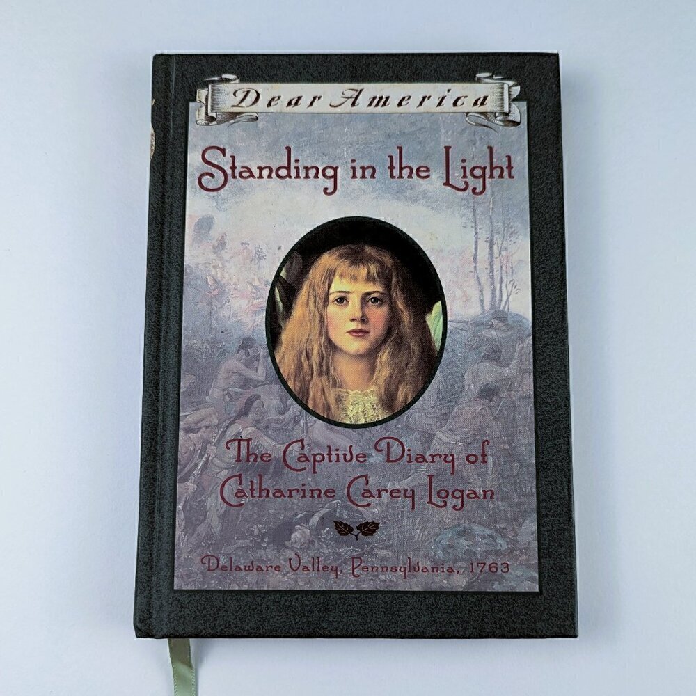 Dear America - Standing in the Light: Diary of Catharine Carey Logan 1763